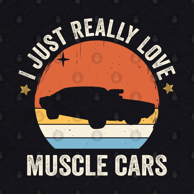 I Just Really Love Muscle Cars 80s Retro Vintage Sunset Gift Idea by Lyume